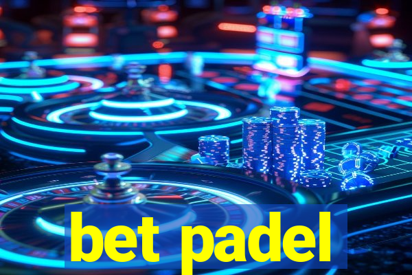 bet padel